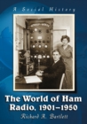 The World of Ham Radio, 1901-1950 : A Social History - Book