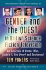 Gender and the Quest in British Science Fiction Television : An Analysis of Doctor Who, Blake's 7, Red Dwarf and Torchwood - Book