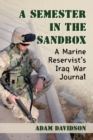 A Semester in the Sandbox : A Marine Reservist's Iraq War Journal - Book