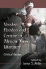 Voodoo, Hoodoo and Conjure in African American Literature : Critical Essays - Book