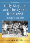 Early Bicycles and the Quest for Speed : A History, 1868-1903 - Book