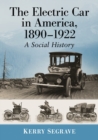 The Electric Car in America, 1890-1922 : A Social History - Book