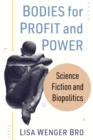 Bodies for Profit and Power : Science Fiction and Biopolitics - Book