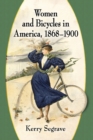 Women and Bicycles in America, 1868-1900 - Book