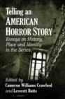 Telling an American Horror Story : Essays on History, Place and Identity in the Series - Book