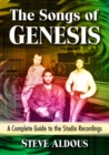 The Songs of Genesis : A Complete Guide to the Studio Recordings - Book