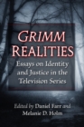 Grimm Realities : Essays on Identity and Justice in the Television Series - Book