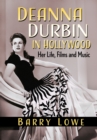 Deanna Durbin in Hollywood : Her Life, Films and Music - Book
