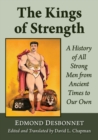 The Kings of Strength : A History of All Strong Men from Ancient Times to Our Own - Book