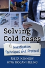 Solving Cold Cases : Investigation Techniques and Protocol - Book