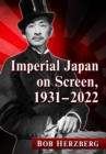 Imperial Japan on Screen, 1931-2022 - Book