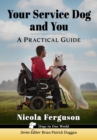 Your Service Dog and You : A Practical Guide - Book