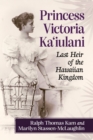 Princess Victoria Ka'iulani : Last Heir of the Hawaiian Kingdom - Book