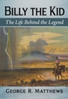 Billy the Kid : The Life Behind the Legend - Book