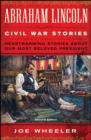 Abraham Lincoln Civil War Stories : Heartwarming Stories about Our Most Beloved President - eBook