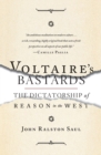 Voltaire's Bastards : The Dictatorship of Reason in the West - Book