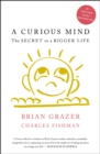 A Curious Mind : The Secret to a Bigger Life - eBook