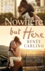 Nowhere but Here : A Novel - Book