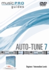 Auto-Tune 7 : Beginner/Intermediate Levels, Music Pro Guide - Book
