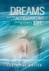 Dreams and the Accelerating Life : How Dreams and Experience Affect Your Daily Life - Book