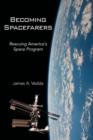 Becoming Spacefarers : Rescuing America's Space Program - Book