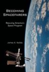 Becoming Spacefarers : Rescuing America's Space Program - Book