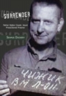 Surrender : Father Walter Ciszek: Jesuit Priest/Soviet Prisoner - Book
