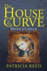 The House in the Curve : Hope'S Child - eBook