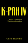 K-Pax Iv : A New Visitor from the Constellation Lyra - eBook