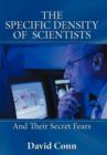 The Specific Density of Scientists : And Their Secret Fears - Book