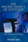 The Specific Density of Scientists : And Their Secret Fears - Book