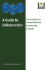 A Guide to Collaboration : Working Models of Comprehensive Community Projects - eBook