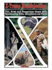 X-Treme Muzzleloading : Fur, Fowl and Dangerous Game with Muzzleloading Rifles, Smoothbores and Pistols - Book