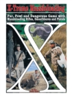 X-Treme Muzzleloading : Fur, Fowl and Dangerous Game with Muzzleloading Rifles, Smoothbores and Pistols - eBook