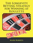 The Longevity Betting Strategy for Winning at Roulette - Book