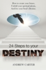 Destiny : How to Create Your Future, Unfold Your Spiritual Talents and Live Your Soul's Destiny - Book
