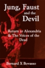 Jung, Faust and the Devil : Return to Alexandria & the Voices of the Dead - eBook