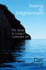 Soaring to Enlightenment : The Secret to Living a Contented Life - eBook