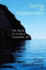 Soaring to Enlightenment : The Secret to Living a Contented Life - Book