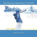 The Greatest Home Run I Ever Hit - Book