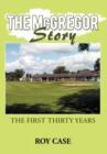 The McGregor Story : The First Thirty Years - Book