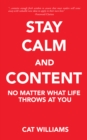 Stay Calm and Content : No Matter What Life Throws at You - eBook