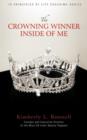 The Crowning Winner Inside of Me : 10 Principles of Life Coaching Advice - Book