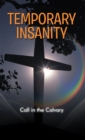 Temporary Insanity : Call in the Calvary - eBook