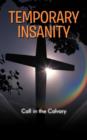 Temporary Insanity : Call in the Calvary - Book