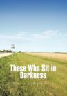 Those Who Sit in Darkness - Book