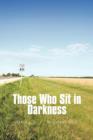 Those Who Sit in Darkness - Book