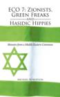 Eco 7 : Zionists, Green Freaks and Hasidic Hippies: Memoirs from a Middle Eastern Commune - Book