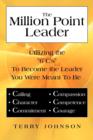 The Million Point Leader : Utilizing the "6 C's" To Become the Leader You Were Meant To Be - Book