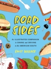 Road Sides : An Illustrated Companion to Dining and Driving in the American South - Book
